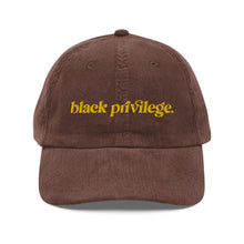 Load image into Gallery viewer, &quot;Black Privilege&quot; Corduroy Cap