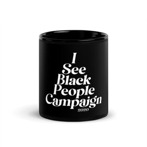 "I See Black People Campaign" Mug
