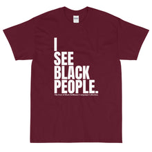Load image into Gallery viewer, &quot;I See Black People&quot; Campaign Collection T-Shirt