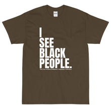 Load image into Gallery viewer, &quot;I See Black People&quot; Campaign Collection T-Shirt